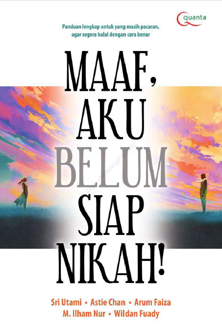 Maaf, Aku Belum Siap Nikah!